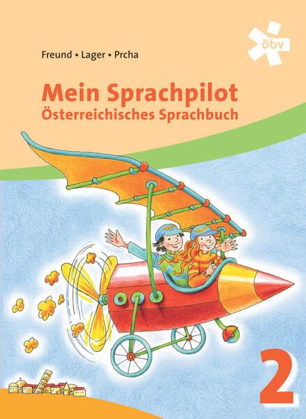Mein Sprachpilot 2. Österreichisches Sprachbuch, Schülerbuch Study Guides