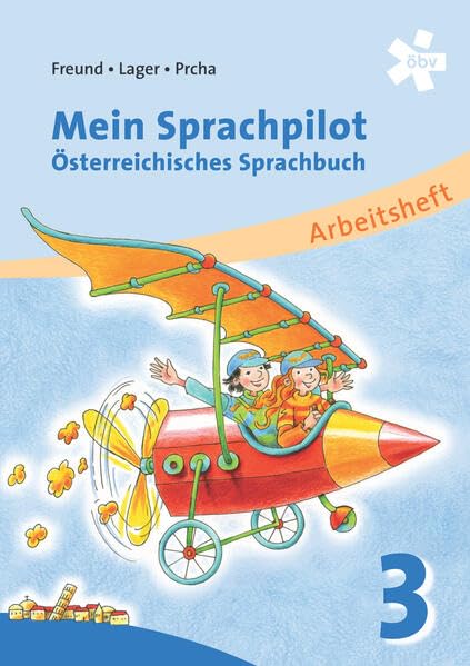 Mein Sprachpilot 3. Österreichisches Sprachbuch, Arbeitsheft Study Guides
