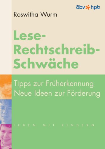 Lese-Rechtschreib-Schwäche: Tipps zur Früherkennung – Neue Ideen zur Förderung Books