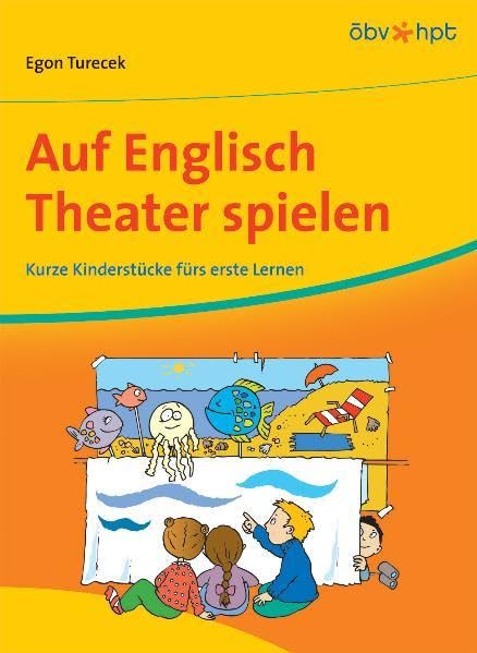 Auf Englisch Theater spielen: Kurze Kinderstücke fürs erste Lernen Film, Art & Culture