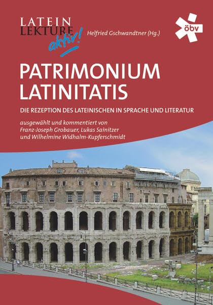 Latein-Lektüre aktiv. Patrimonium Latinitatis. Die Rezeption des Lateinischen in Sprache und Literatur Foreign Languages ​​& Dictionaries