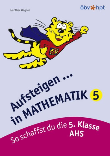 Aufsteigen in Mathematik 5: So schaffst du die 5. Klasse Mathematics