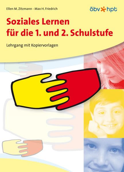 Soziales Lernen für die 1. und 2. Schulstufe: Ein Lehrgang mit Kopiervorlagen Learning & Reference