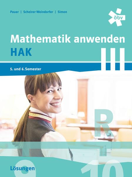 Mathematik anwenden HAK 3, Lösungen Study Guides