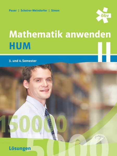 Mathematik anwenden HUM 2, Lösungen Study Guides