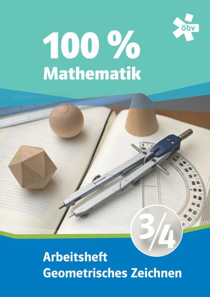 100 Prozent Mathematik 3/4. Geometrisch Zeichnen, Arbeitsheft Study Guides