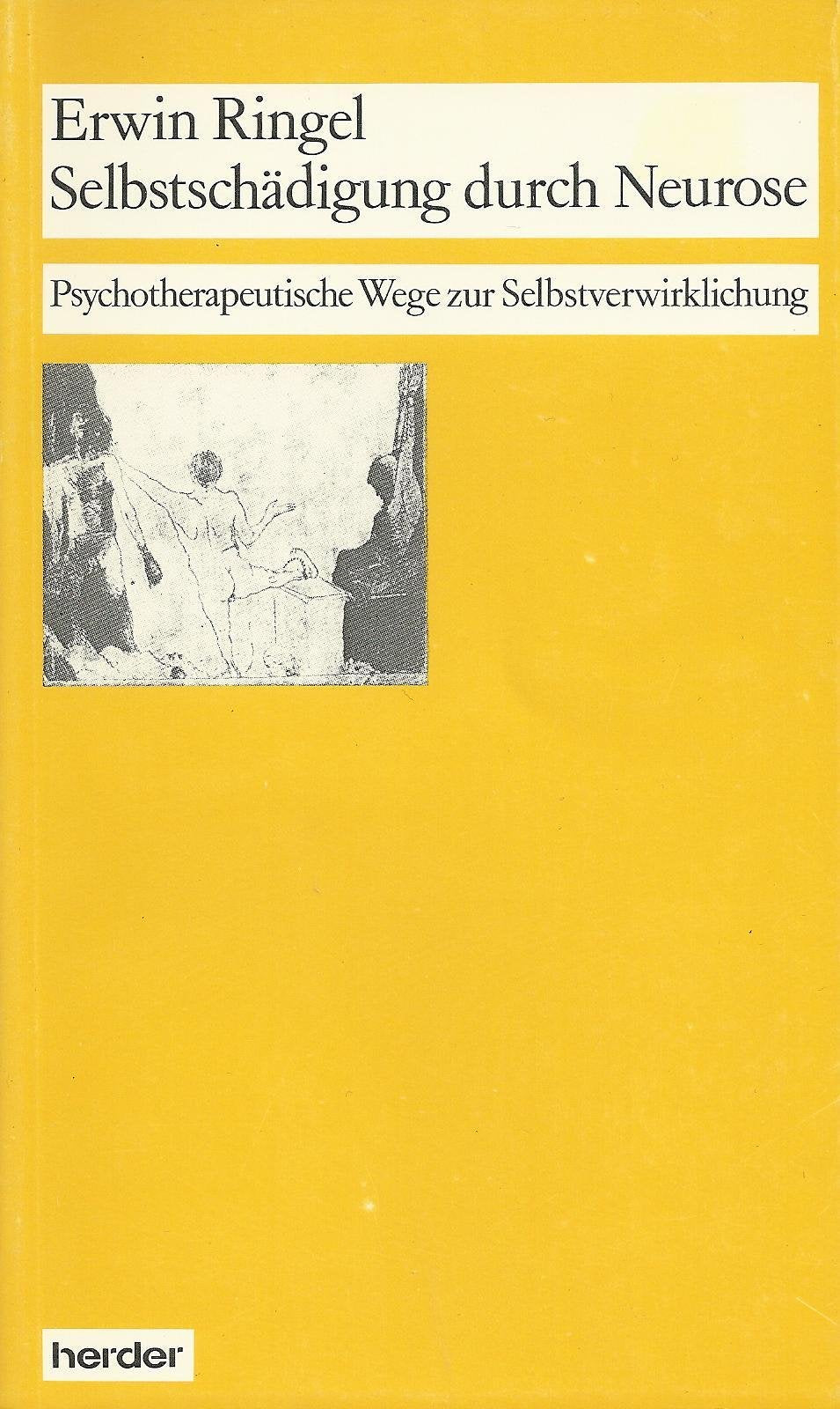Selbstschädigung durch Neurose: Psychotherapeutische Wege zur Selbstverwirklichung Medicine