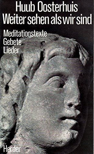 Weiter sehen als wir sind. Meditationstexte, Gebete, Lieder Religion & Esotericism