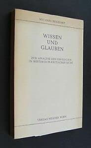 Wissen und Glauben. Zur Analyse der Ideologien in historisch-kritischer Sicht. Books
