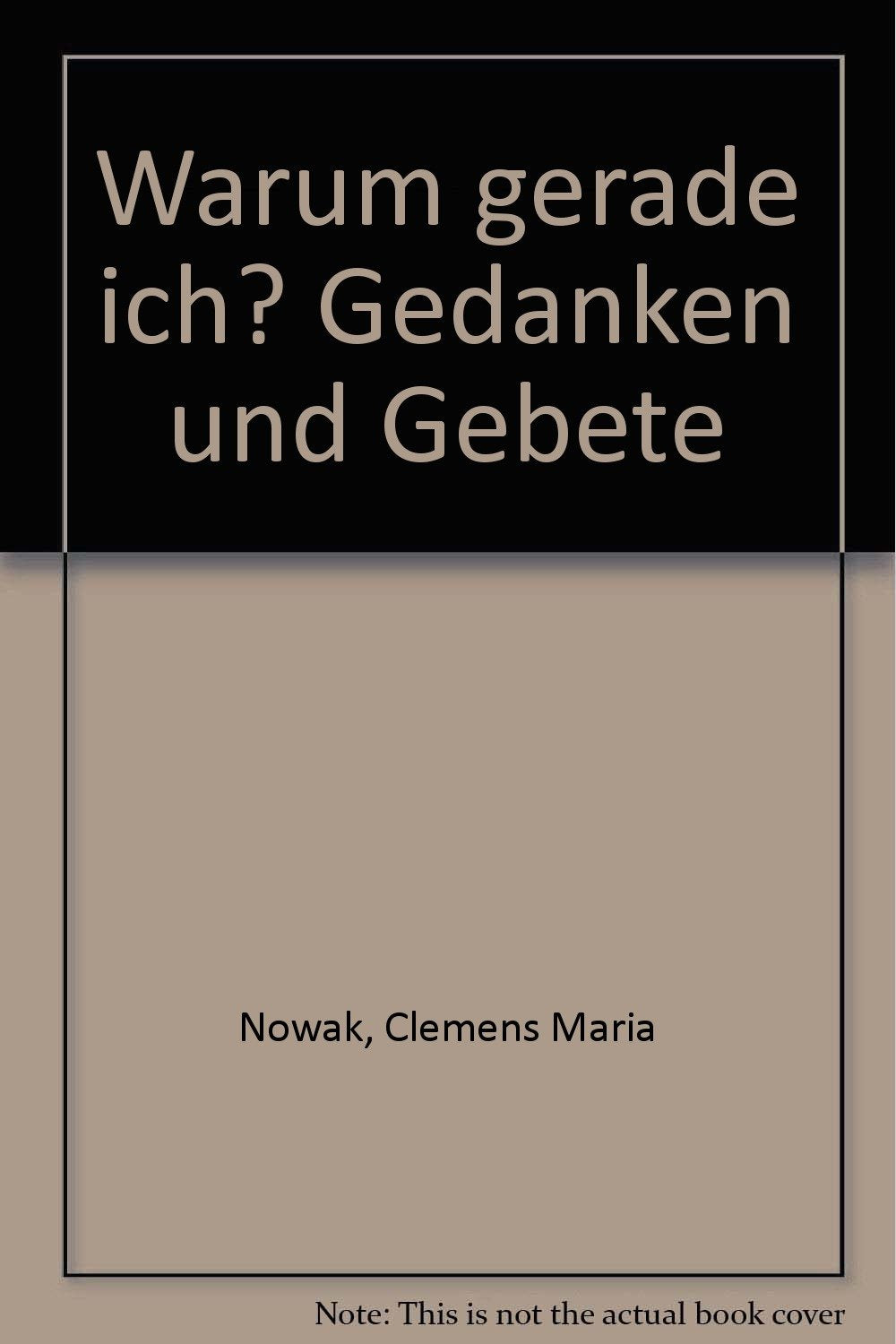 Warum gerade ich? Gedanken und Gebete Books