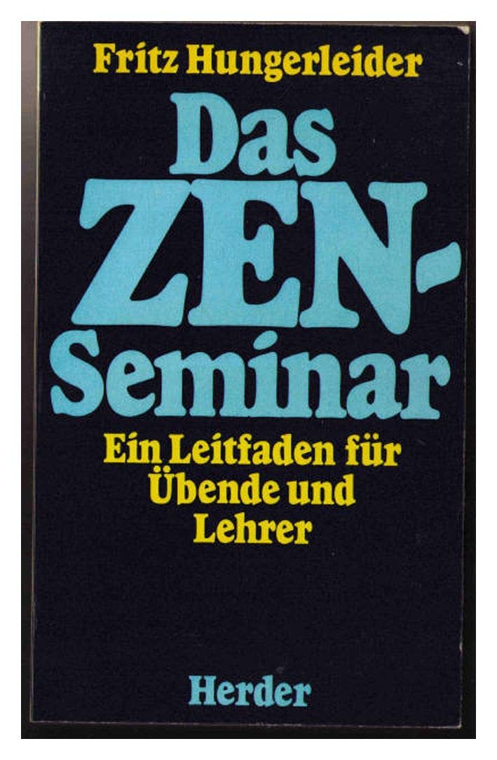 Das Zen- Seminar. Ein Leitfaden für Übende und Lehrende Religion & Esotericism
