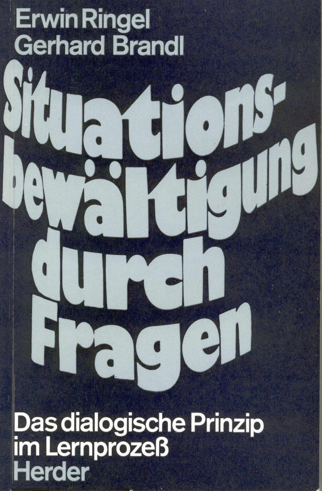 Situationsbewältigung durch Fragen.: Das dialogische Prinzip im Lernprozess. Philosophy