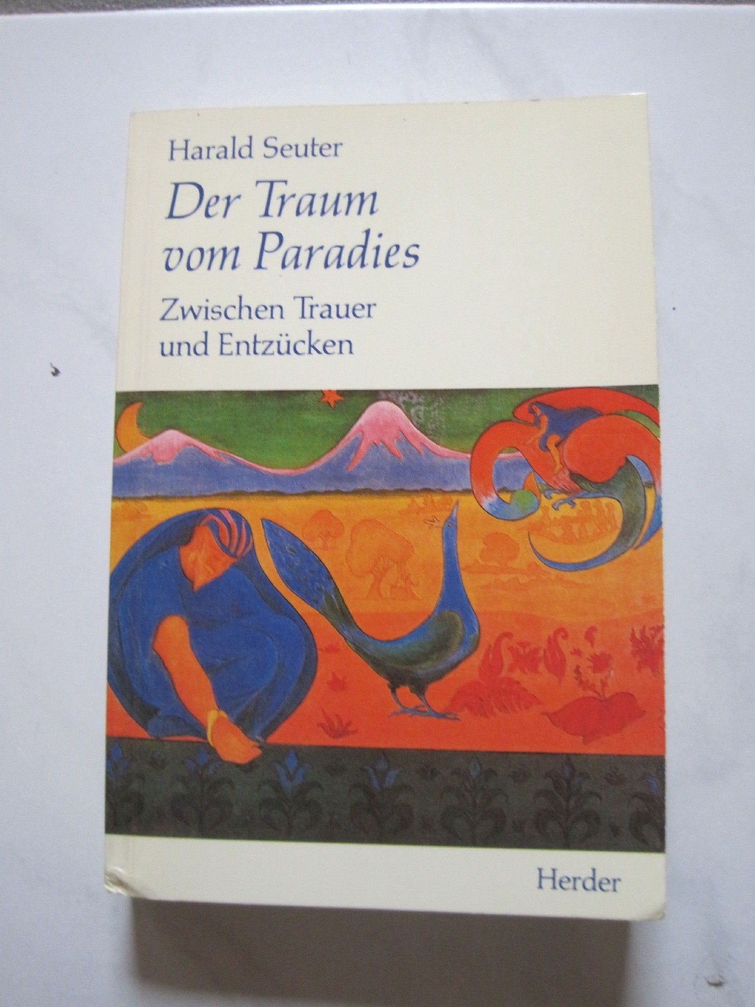 Der Traum vom Paradies. Zwischen Trauer und Entzücken Philosophy