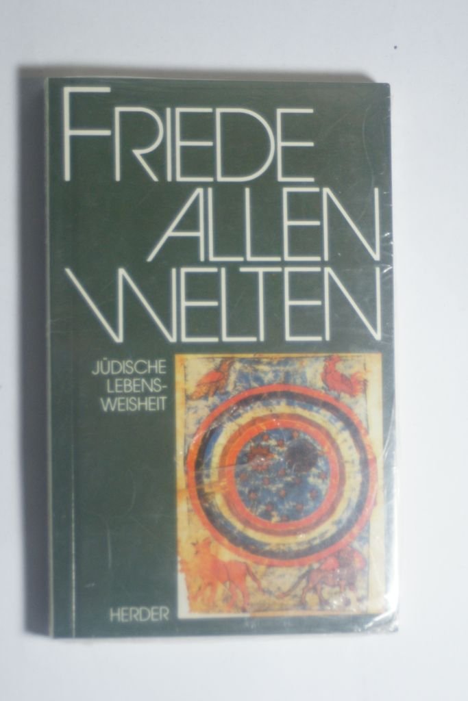 Friede allen Welten. Jüdische Lebensweisheit. Aus Zohar, dem Buch des Glanzes Philosophy