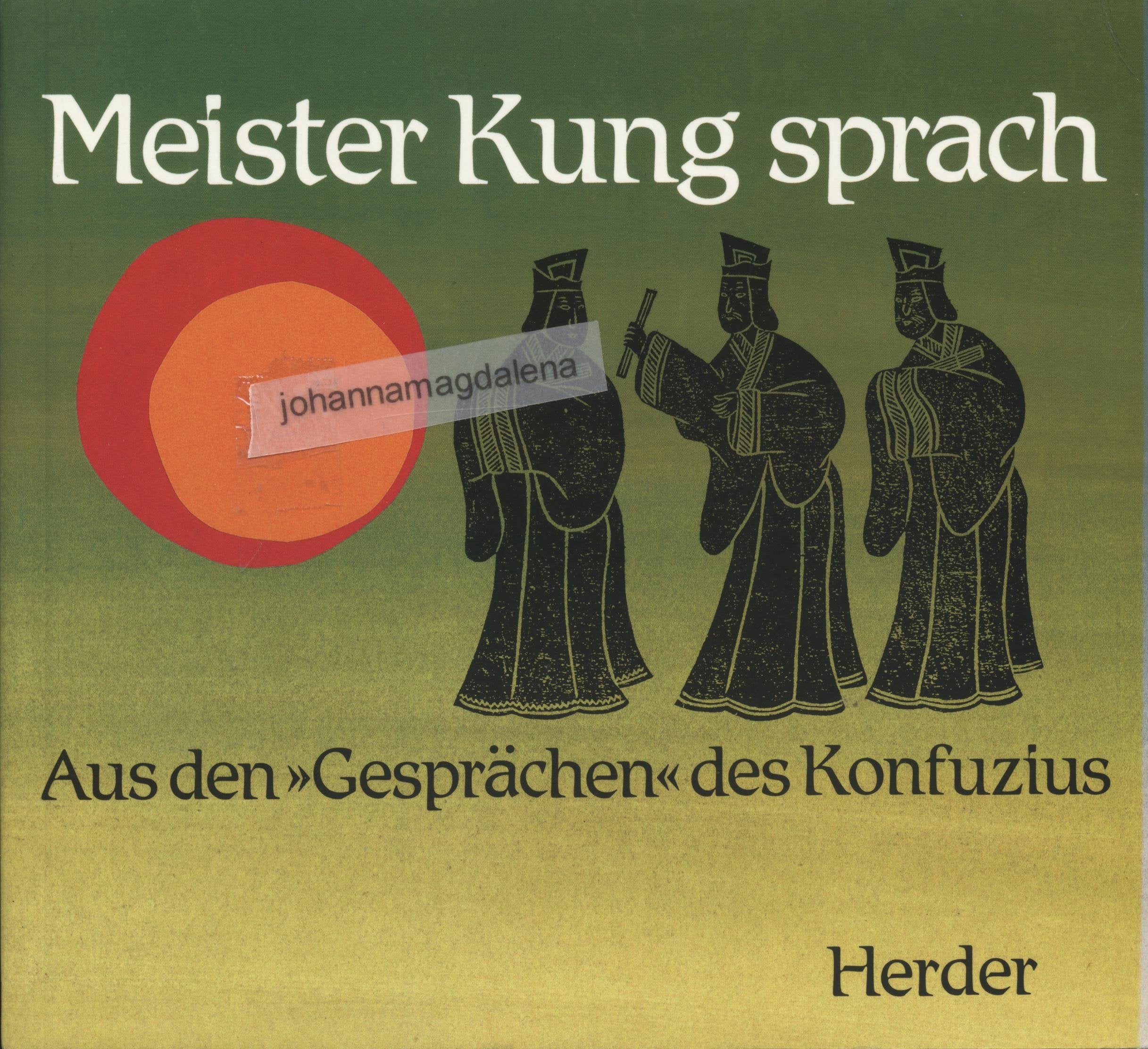 Meister Kung sprach: Aus den "Gesprächen" des Konfuzius Philosophy