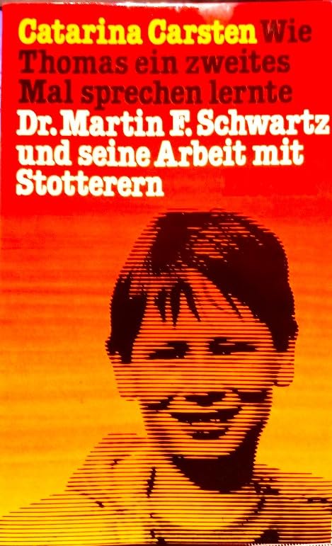 Wie Thomas ein zweites Mal sprechen lernte: Dr. Martin Schwartz und seine Arbeit mit Stotterern Medicine