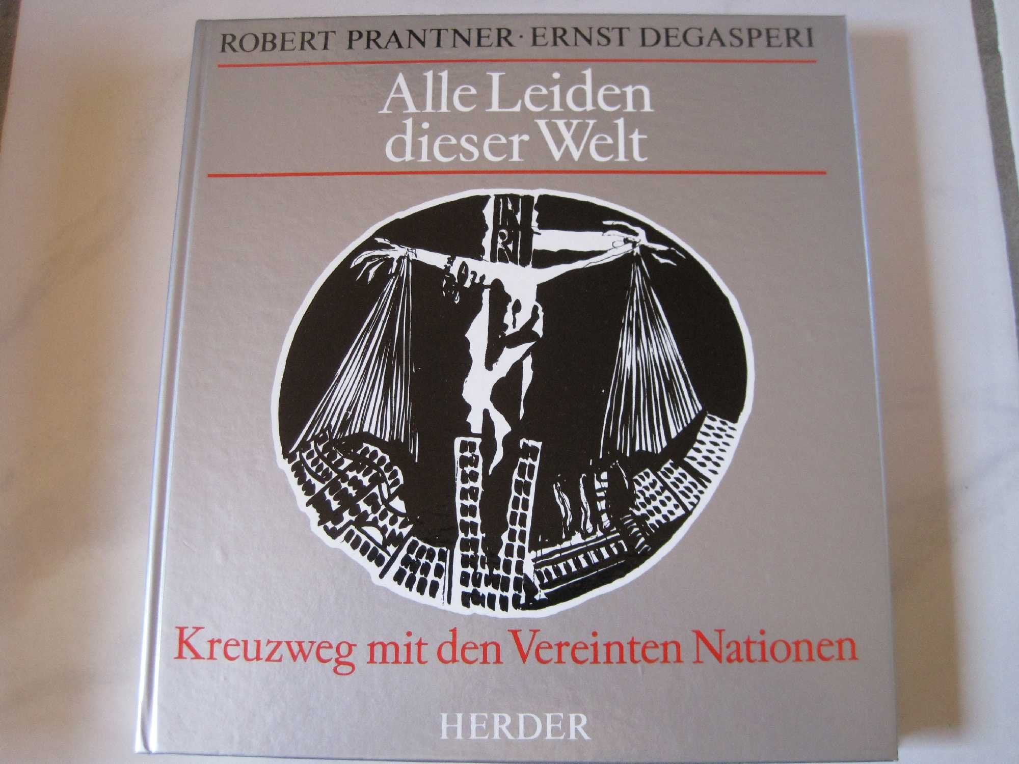 Alle Leiden dieser Welt: Kreuzweg mit den Vereinten Nationen Books