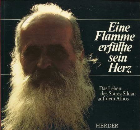 Eine Flamme erfüllte sein Herz: Das Leben des Starez Siluan auf dem Athos Memories