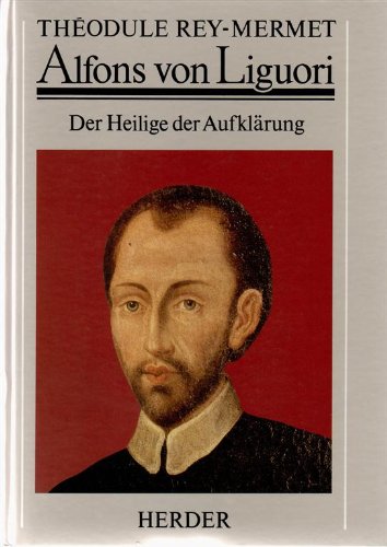 Alfons von Liguori - Der Heilige der Aufklärung Memories