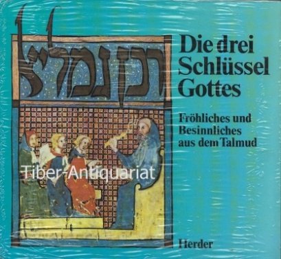 Die drei Schlüssel Gottes: Fröhliches und Besinnliches aus Talmud Religion & Esotericism