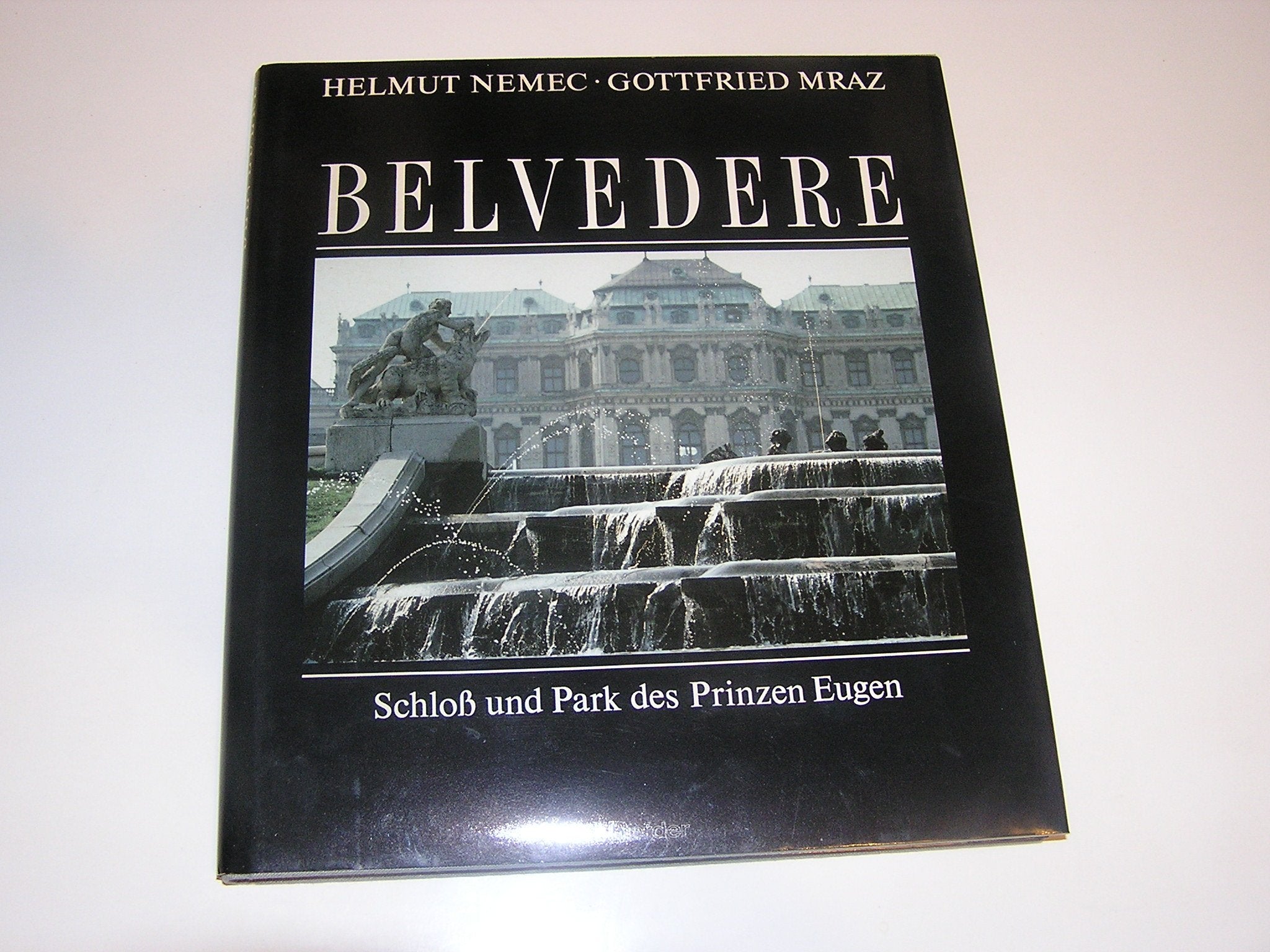 Belvedere. Schloss und Park des Prinzen Eugen Books