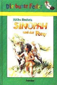 Sinopah und das Pony (Die bunte Feder) Books