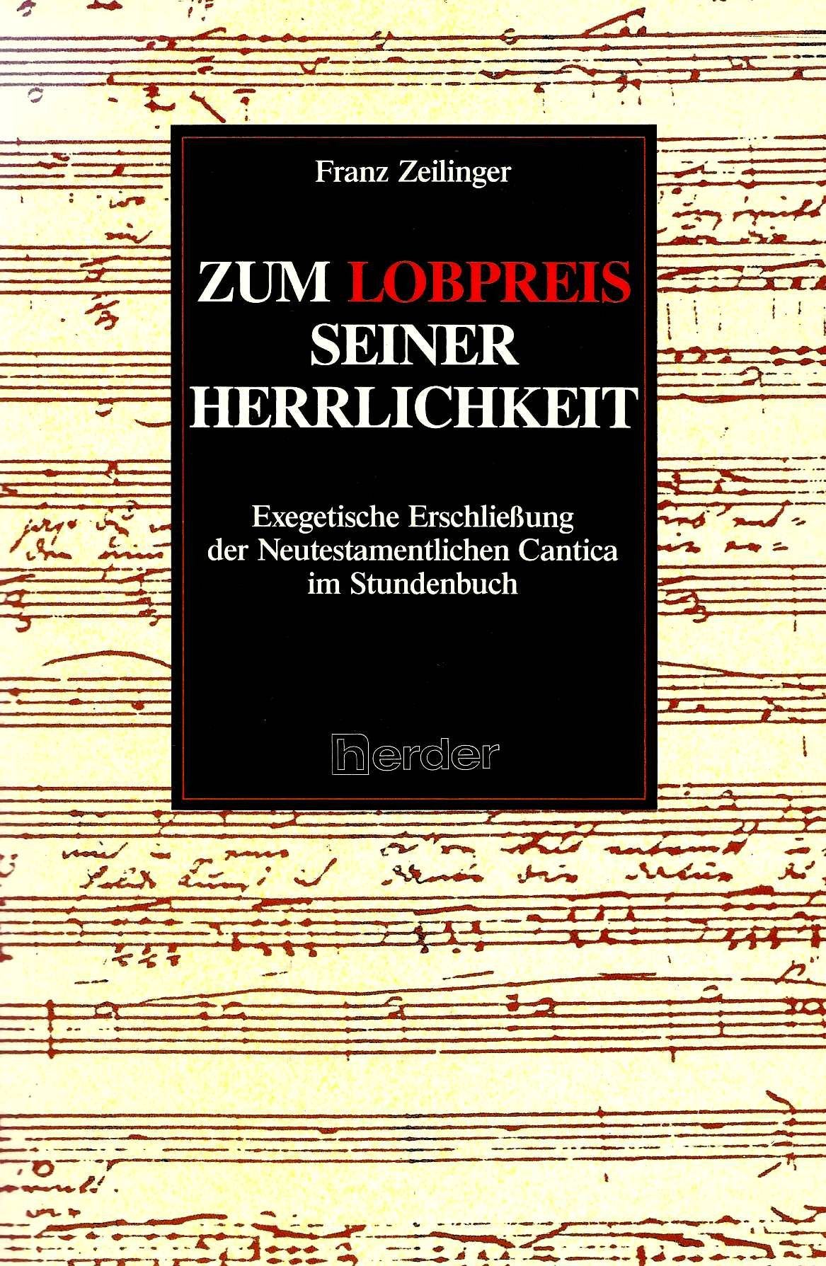 Zum Lobpreis seiner Herrlichkeit. Exegetische Erschließung der Neutestamentlichen Cantica im Stundenbuch Religion & Esotericism