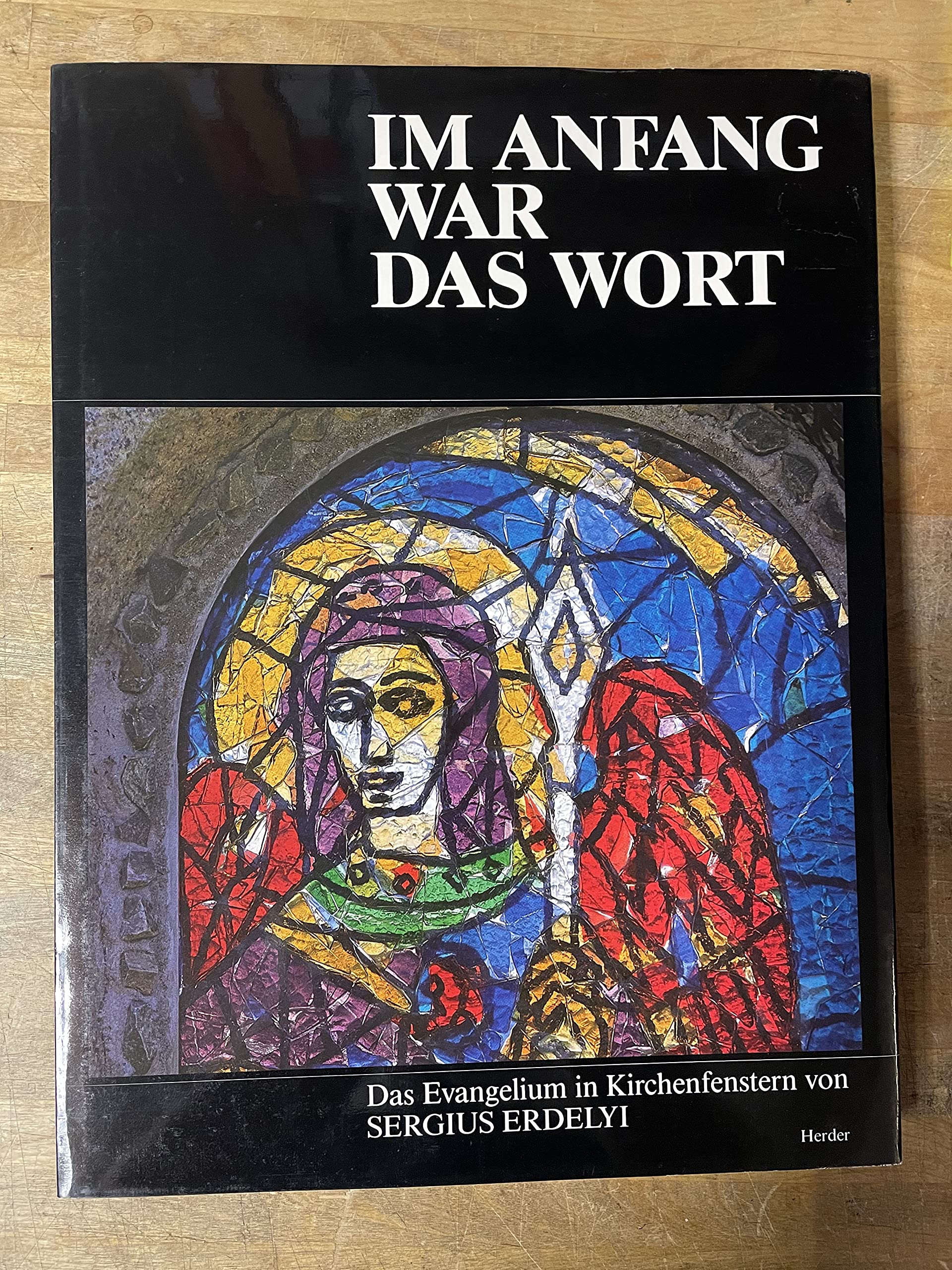 Im Anfang war das Wort: Das Evangelium in Kirchenfenstern von Sergius Erdelyi Books