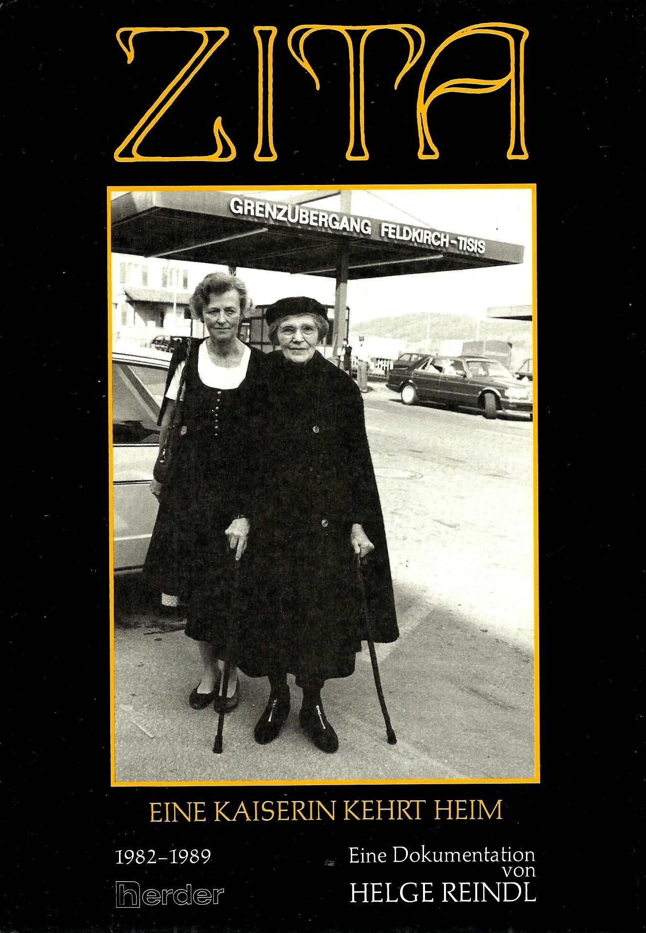 Zita - Eine Kaiserin kehrt heim: Eine Dokumentation 1982-1989 Politics & History