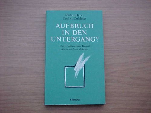 Aufbruch in den Untergang?: Das II. Vatikanische Konzil und seine Auswirkungen Books