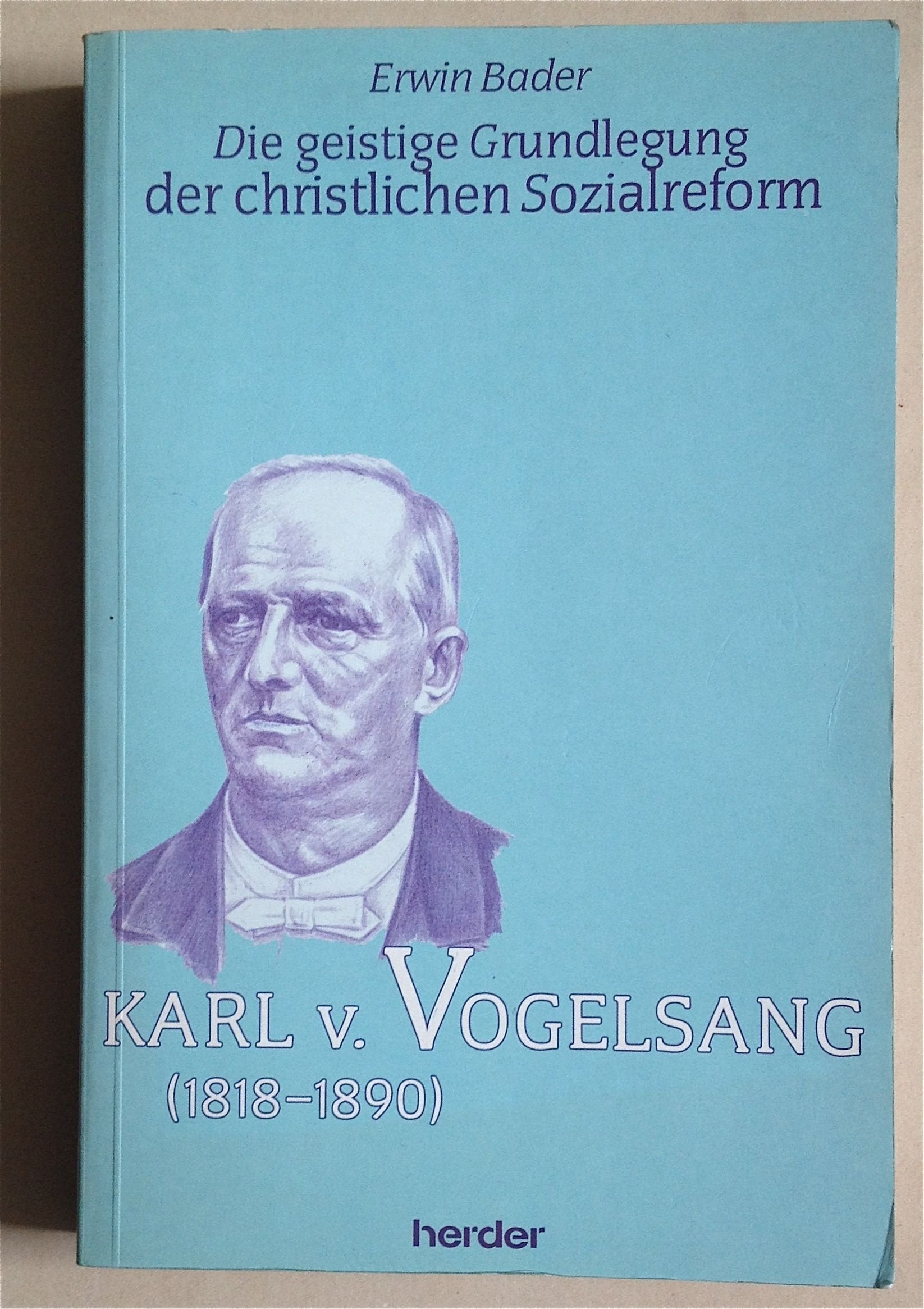 Karl von Vogelsang (1818-1890): Die geistige Grundlegung der christlichen Sozialreform Religion & Esotericism