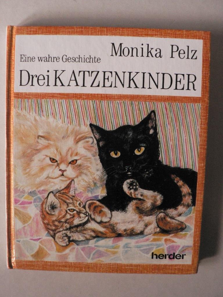Drei Katzenkinder: Eine wahre Geschichte Books