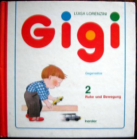 Gigi - Ein kleiner Begleiter zum Erwachsenwerden. Gegensätze Band 2. Ruhe und Bewegung Books