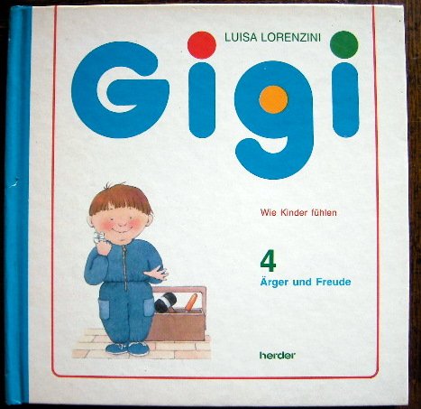 Gigi - Ein kleiner Begleiter zum Erwachsenwerden. Band 4: Wie Kinder fühlen - Ärger und Freude Books