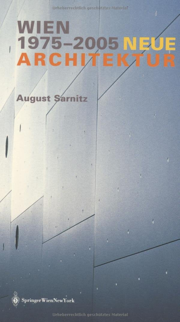 Wien – Neue Architektur 1975 – 2005 Architecture