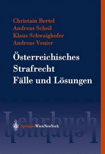 Österreichisches Strafrecht. Fälle und Lösungen (Springers Kurzlehrbücher der Rechtswissenschaft) Law