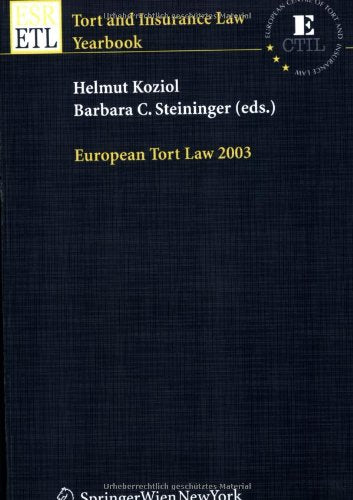 European Tort Law 2001, 2002, 2003: European Tort Law 2003 (Tort and Insurance Law / Tort and Insurance Law - Yearbooks (closed), Band 2003) Law