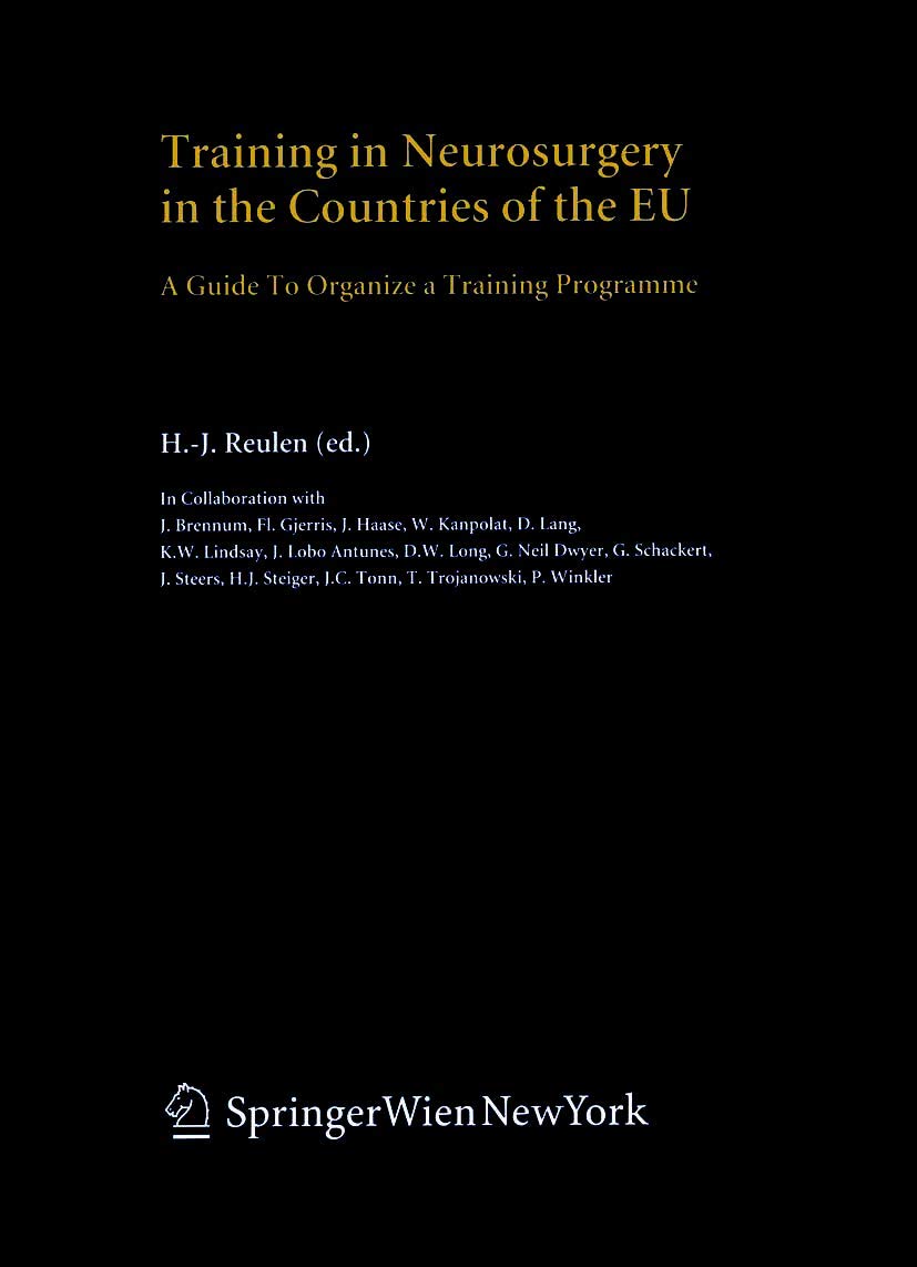 Training in Neurosurgery in the Countries of the EU: A Guide to Organize a Training Programme (Acta Neurochirurgica Supplement, 90, Band 90) Medicine