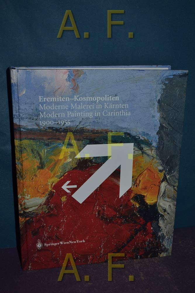 Eremiten - Kosmopoliten: Moderne Malerei in Kärnten 1900-1955 / Modern Painting in Carinthia 1900-1955 Film, Art & Culture