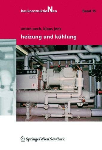 Baukonstruktionen Vol 1 -17: Heizung und Kühlung Business & Technology
