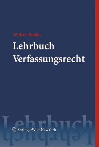 Springers Kurzlehrbücher der Rechtswissenschaft: Lehrbuch Verfassungsrecht. Grundzüge des österreichischen Verfassungsrechts für das juristische Studium Law