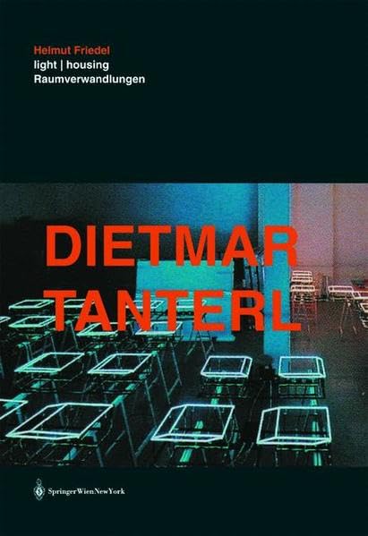 Dietmar Tanterl: Light / Housing - Raumverwandlungen Architecture