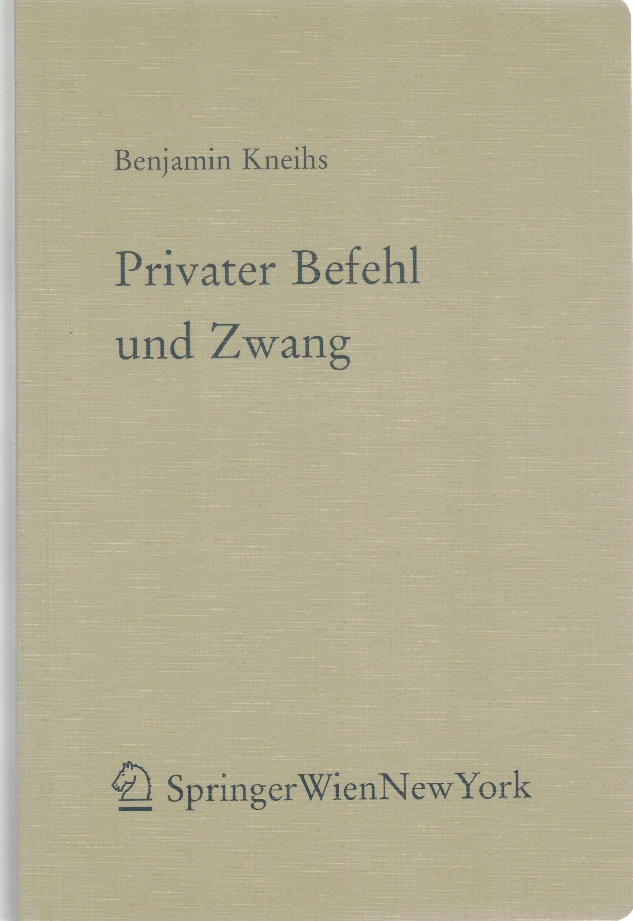 Privater Befehl und Zwang: Verfassungsrechtliche Bedingungen privater Eingriffsgewalt (Forschungen aus Staat und Recht, Band 143) Law