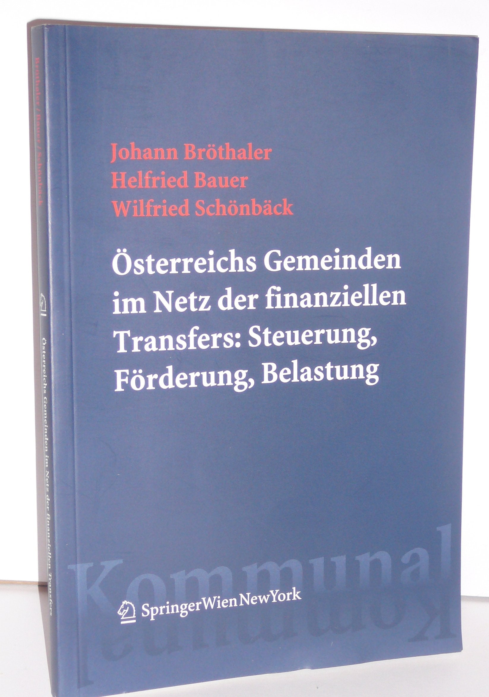 Österreichs Gemeinden im Netz der finanziellen Transfers: Steuerung, Förderung, Belastung: Steuerung, Forderung, Belastung Law