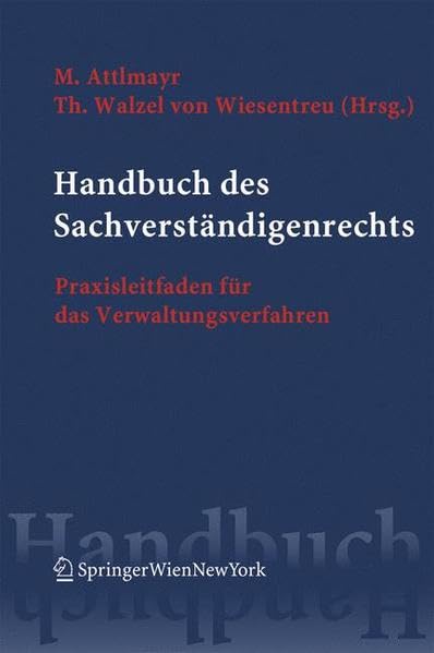 Handbuch des Sachverständigenrechts: Praxisleitfaden für das Verwaltungsverfahren: Praxisleitfaden Fur Das Verwaltungsverfahren (Springers Handbücher der Rechtswissenschaft) Law
