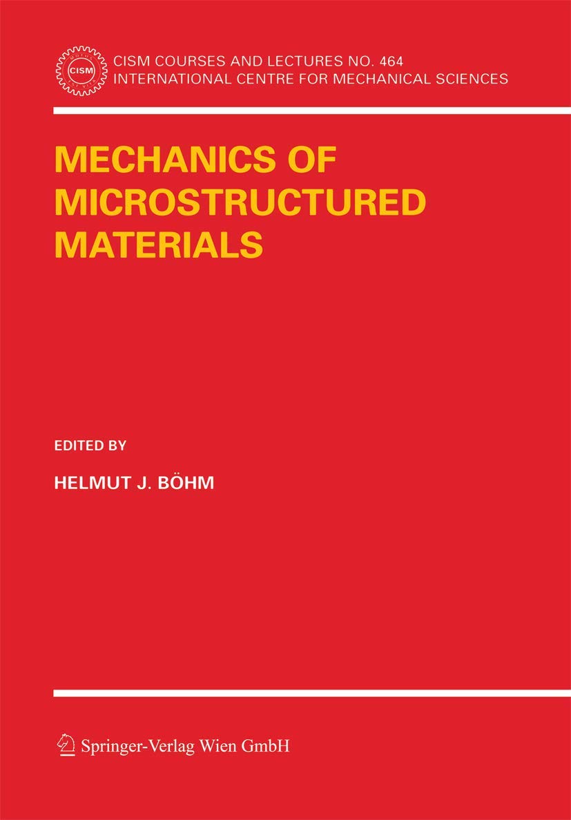 Mechanics of Microstructured Materials (CISM International Centre for Mechanical Sciences, 464, Band 464) Computer Science
