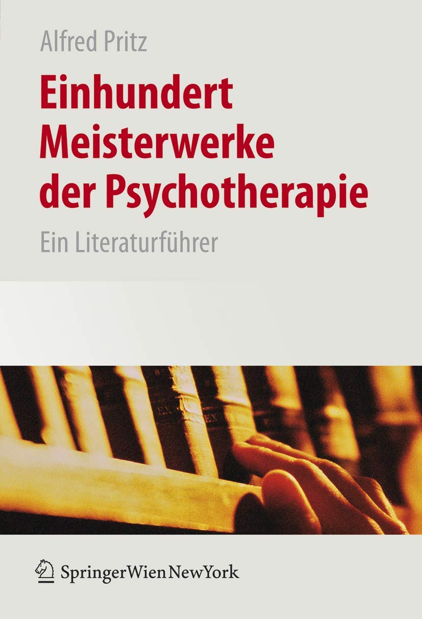 Einhundert Meisterwerke der Psychotherapie: Ein Literaturführer Medicine