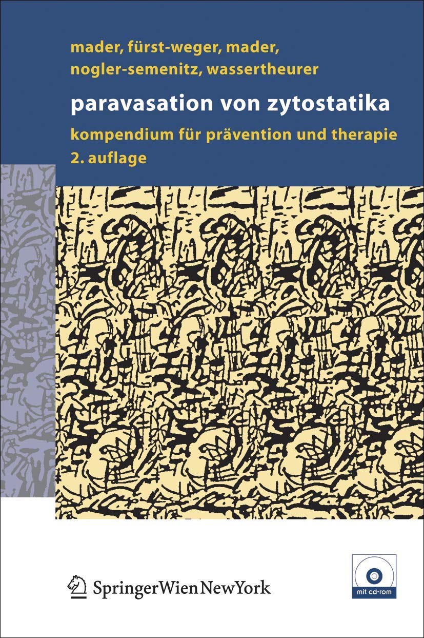 Paravasation von Zytostatika: Ein Kompendium für Prävention und Therapie Medicine