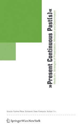 Present Continuous Past(s): Media Art. Strategies of Presentation, Mediation and Dissemination Computer Science