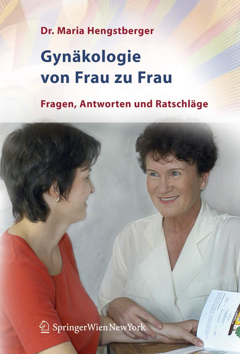 Gynäkologie von Frau zu Frau: Fragen, Antworten und Ratschläge: Fragen, Antworten Und Ratschlage Medicine